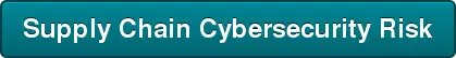 Supply Chain Cybersecurity Risk