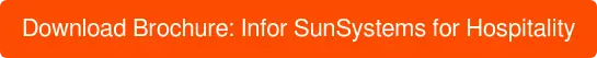Download Brochure: Infor SunSystems for Hospitality