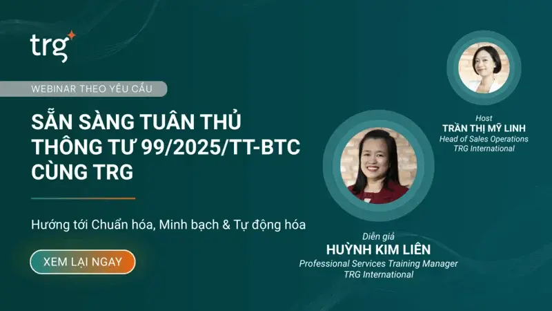 Webinar theo yêu cầu: Sẵn sàng tuân thủ Thông tư 99/2025/TT-BTC cùng TRG