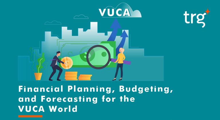 Financial planning, budgeting, and forecasting for the VUCA world