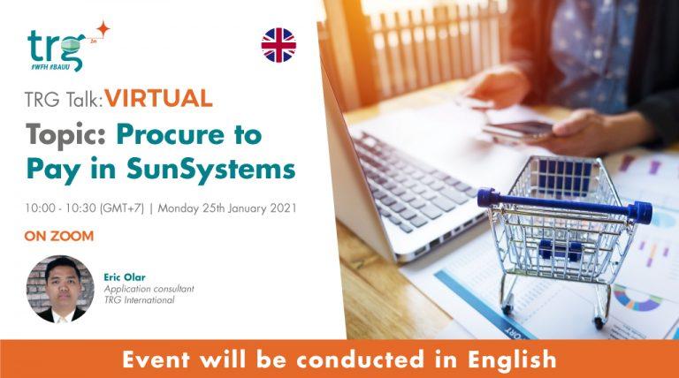 TRG Talk Virtual: Procure to Pay in SunSystems