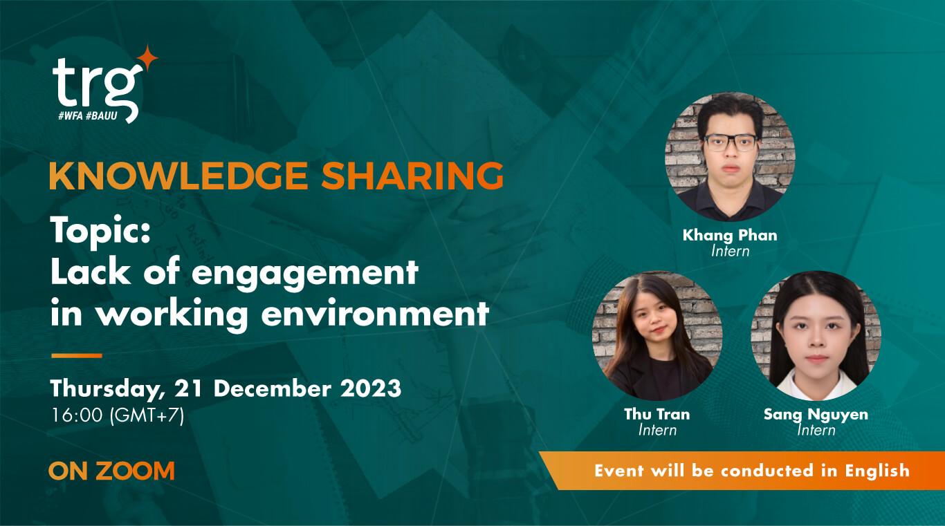 Knowledge Sharing: Lack of engagement in working environment