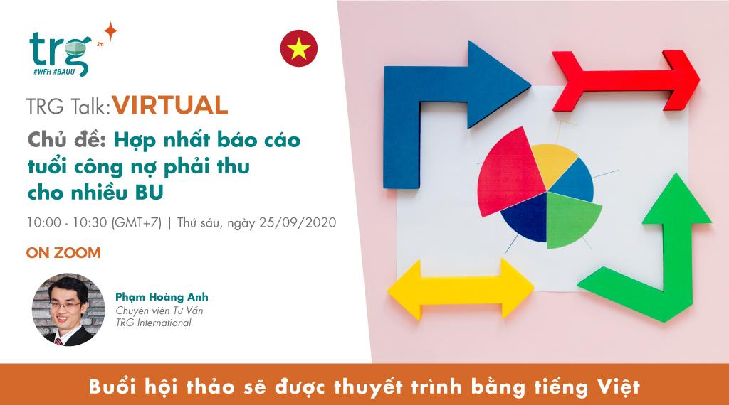 TRG Talk Virtual – Hợp nhất báo cáo tuổi công nợ phải thu cho nhiều BU