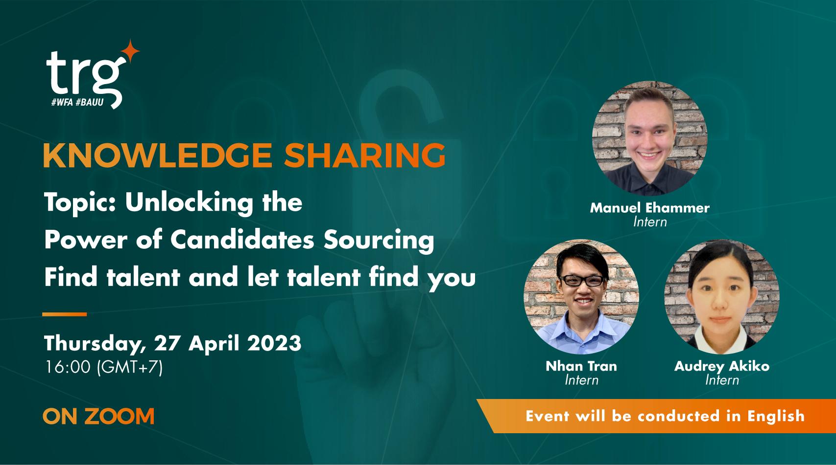 Knowledge Sharing: Unlocking The Power of Candidates Sourcing – Find Talent and Let Talent Find You