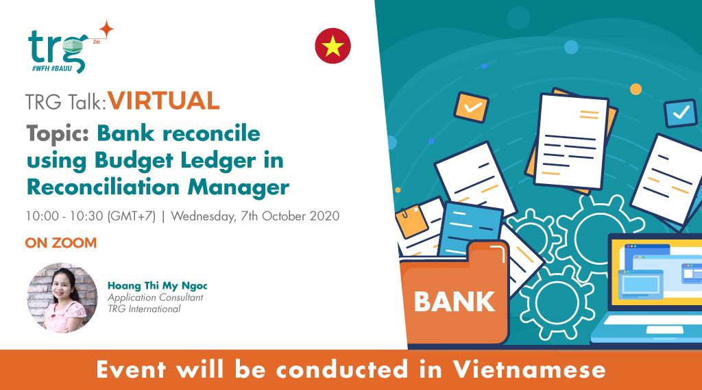 Bank reconcile using Budget Ledger in Reconciliation Manager