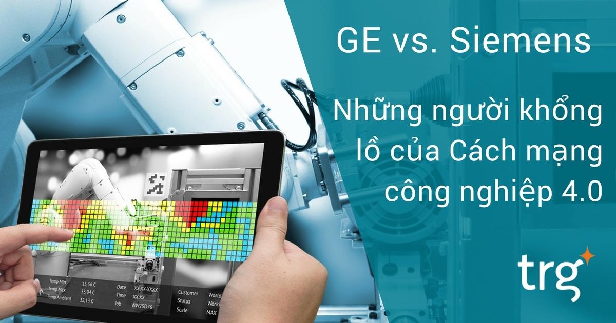 GE vs. Siemens: ai sẽ thống trị thị trường IoT công nghiệp?
