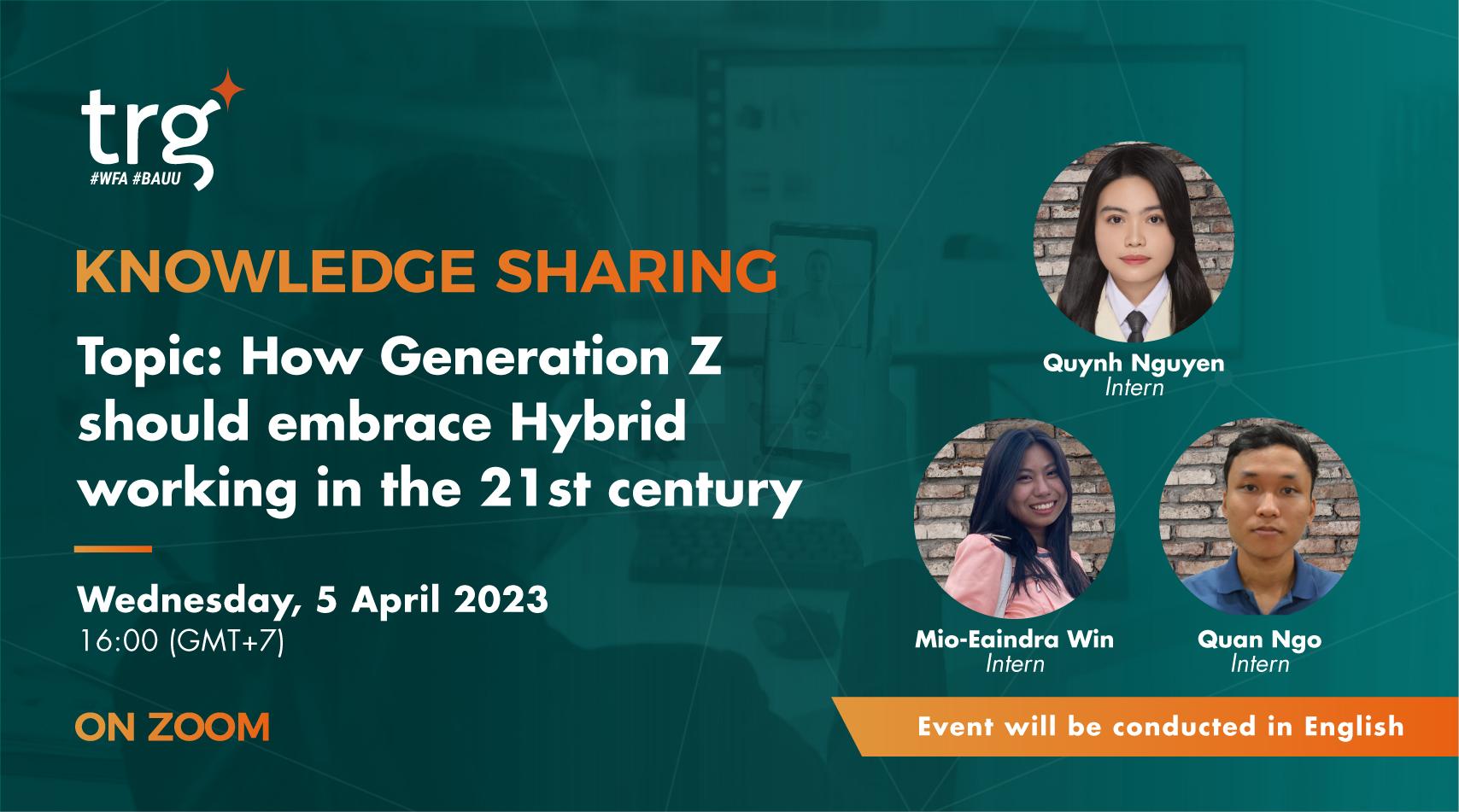 Knowledge Sharing: How Generation Z Should Embrace Hybrid Working in the 21st Century