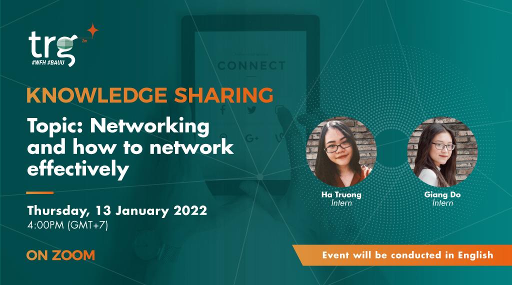 Knowledge Sharing: Networking and how to network effectively
