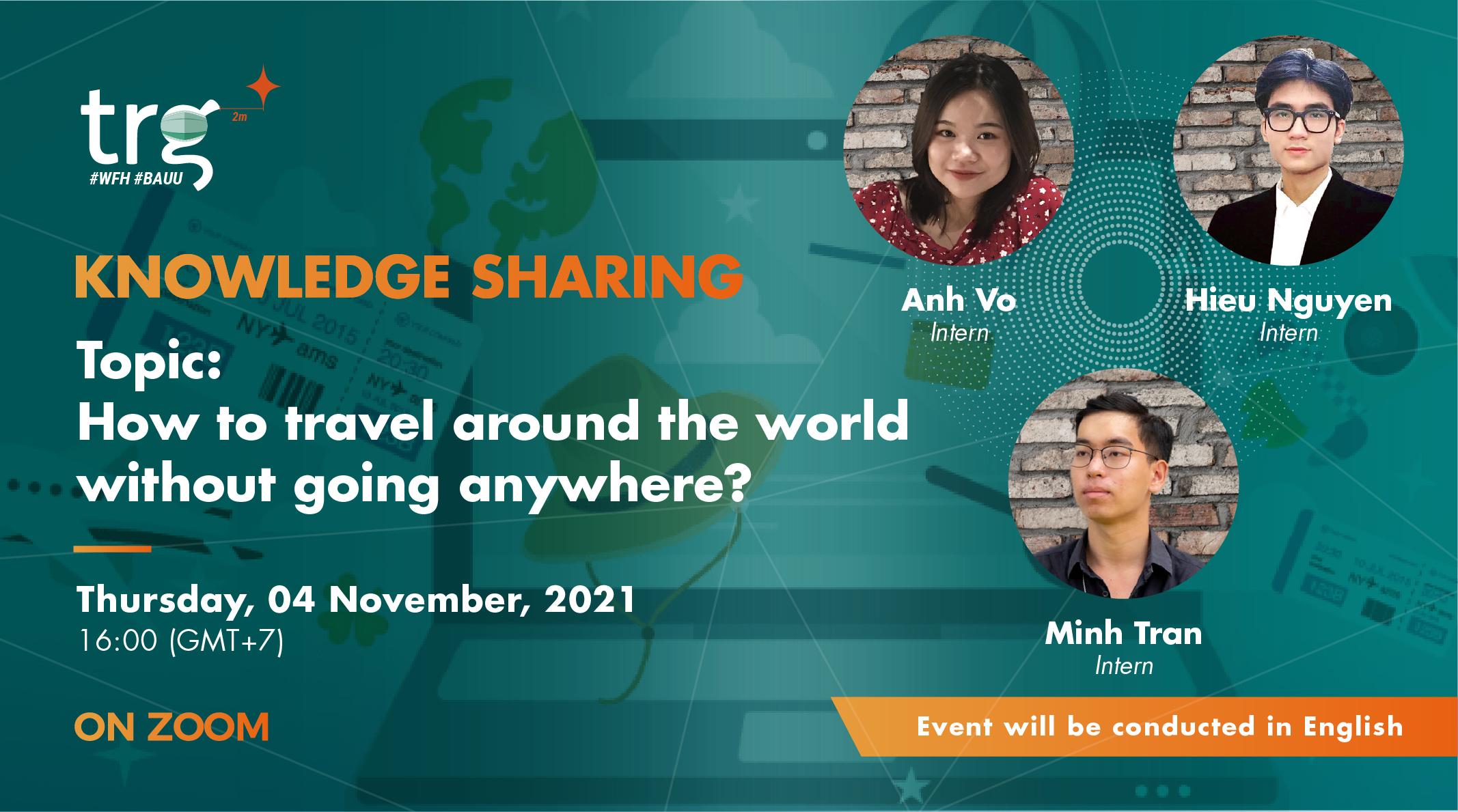 Knowledge Sharing: How to travel around the world without going anywhere?