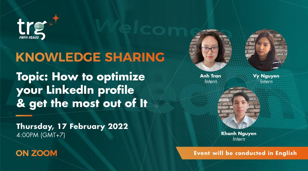 Knowledge Sharing: How to Optimize Your LinkedIn Profile and Get the Most Out of It