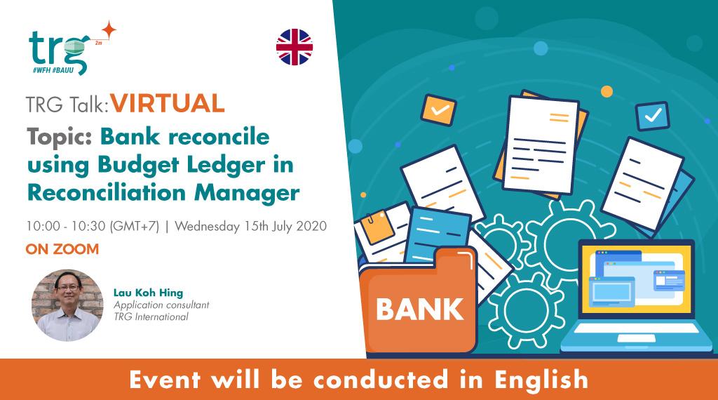 Bank reconcile using Budget Ledger in Reconciliation Manager