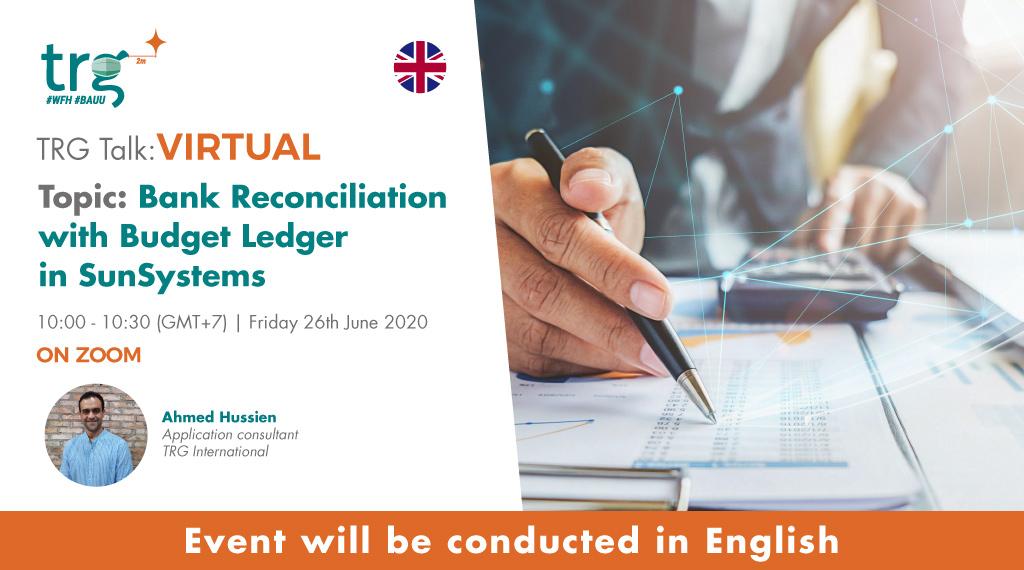 TRG Talk Virtual – Bank Reconciliation with Budget Ledger in SunSystems