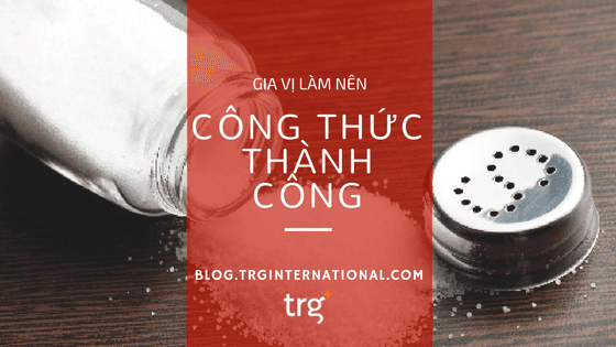 “Gia vị” nào làm nên công thức thành công?