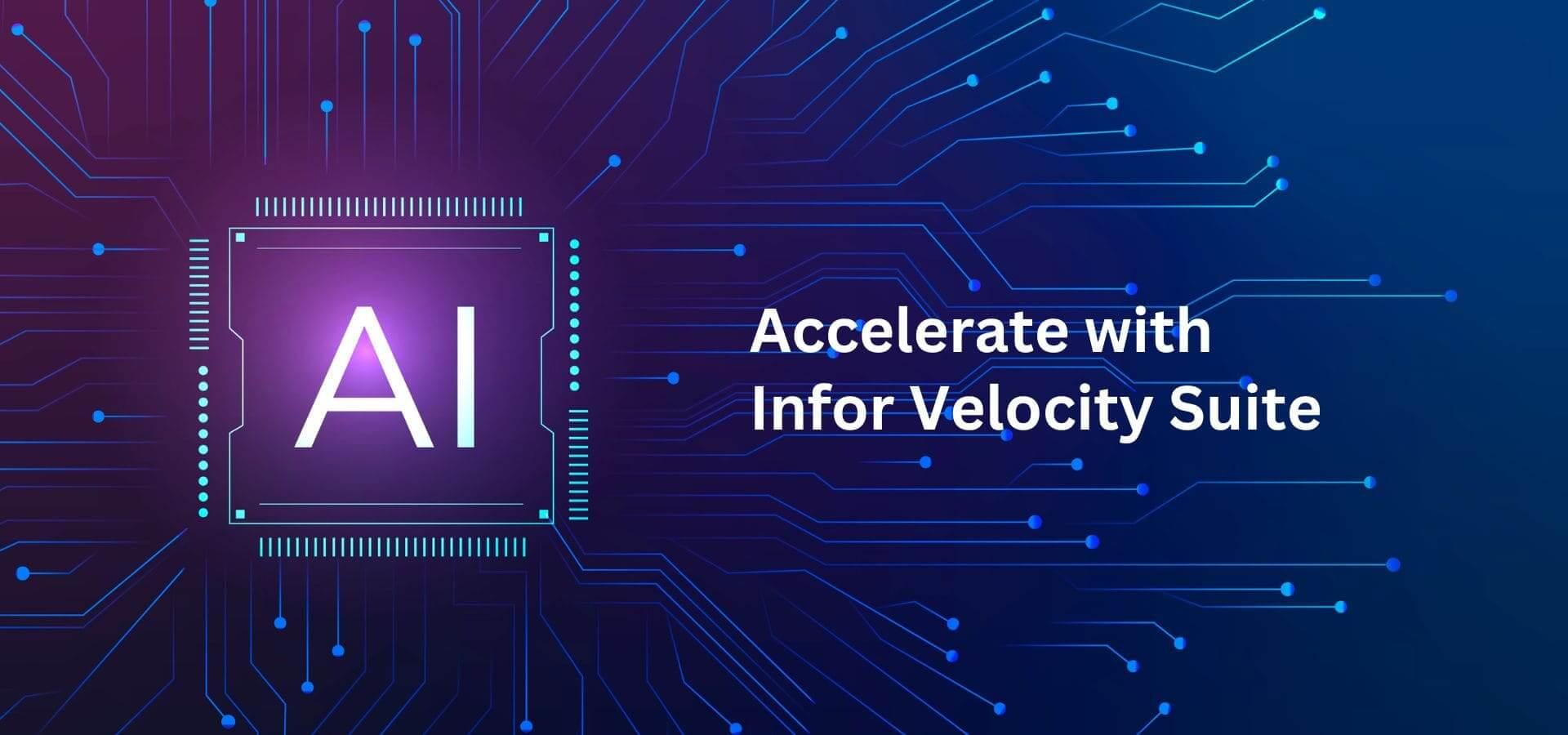Tăng tốc đổi mới doanh nghiệp: Infor Velocity Suite và sức mạnh của AI