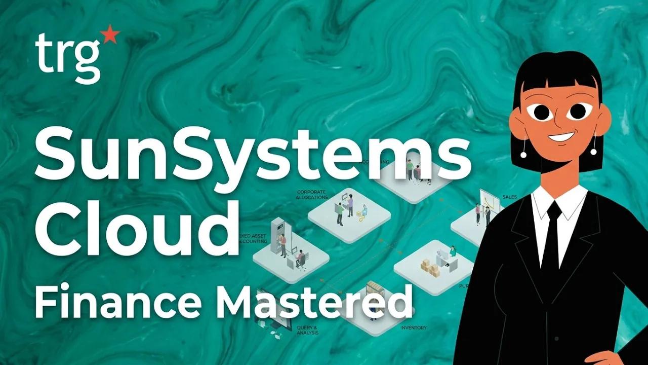 Video của TRG International: From Hours to Seconds — Streamline Finance with SunSystems Cloud