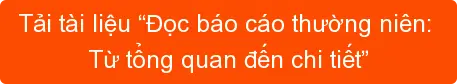 Tải tài liệu “Đọc báo cáo thường niên: Từ tổng quan đến chi tiết”