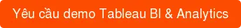 Yêu cầu demo Tableau BI & Analytics