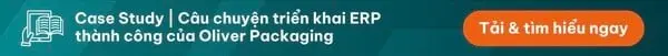 Tải & tìm hiểu câu chuyện triển khai ERP thành công của Oliver Packaging