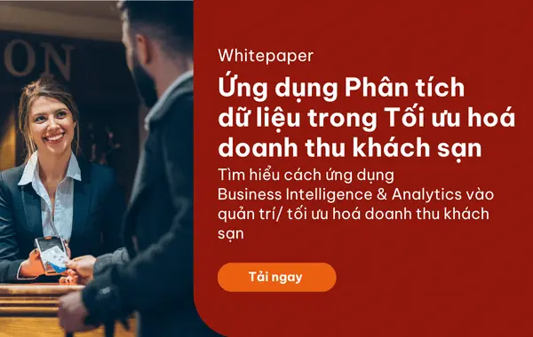 Tải whitepaper Ứng dụng phân tích dữ liệu trong tối ưu hóa doanh thu khách sạn