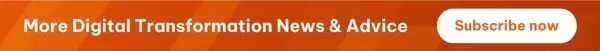 Subscribe Now for More Digital Transformation News & Advice