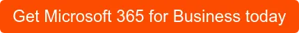 Get Microsoft 365 for Business today