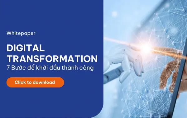 Digital Transformation - 7 bước để khởi đầu thành công