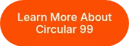Learn More About Circular 99