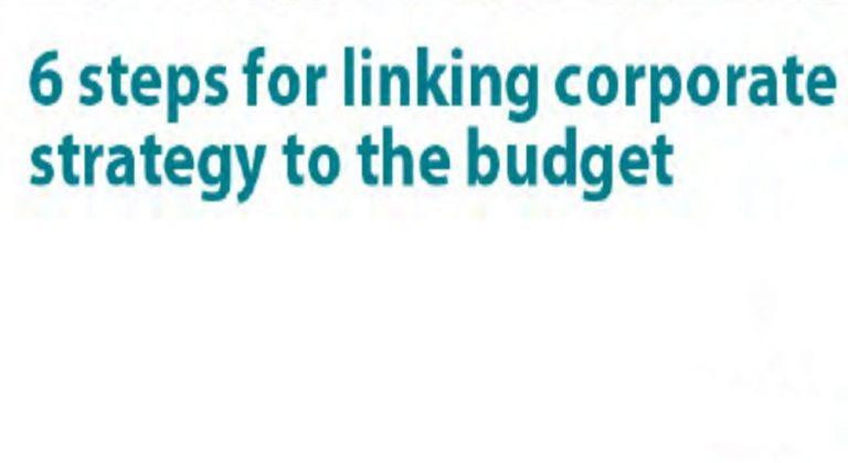 6 Steps for linking corporate strategy to the budget