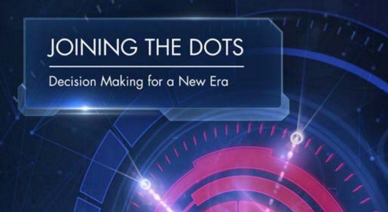 Joining the dots: Decision making for a new era