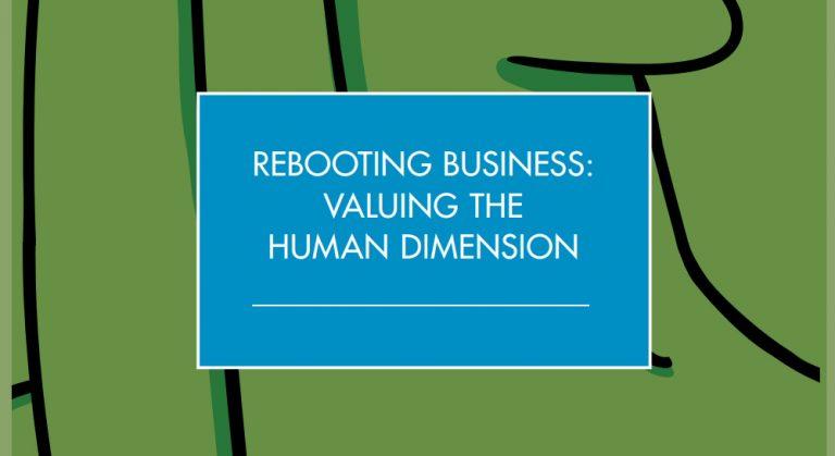 Rebooting Business: Valuing the human Dimension