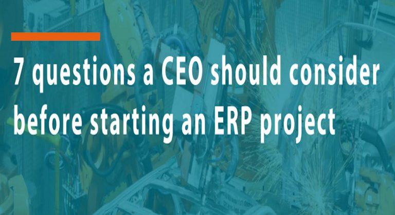 7 questions a CEO should consider before starting an ERP project