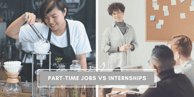 Internships vs Part-Time Jobs – Which One Is For You?