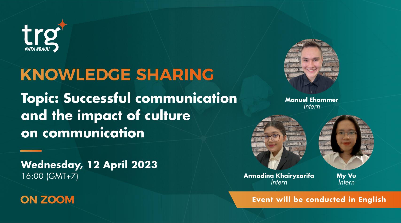 Knowledge Sharing: Successful Communication and The Impact of Culture on Communication