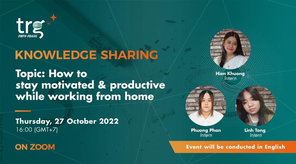 Knowledge Sharing: How to stay motivated and productive when working at home?