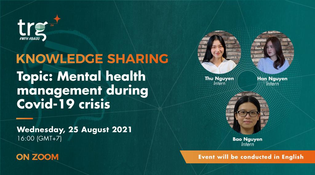 Knowledge Sharing: Mental health management during Covid-19 crisis