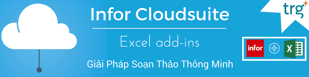 Infor Cloudsuite – Excel add-ins, giải pháp soạn thảo báo cáo thông minh