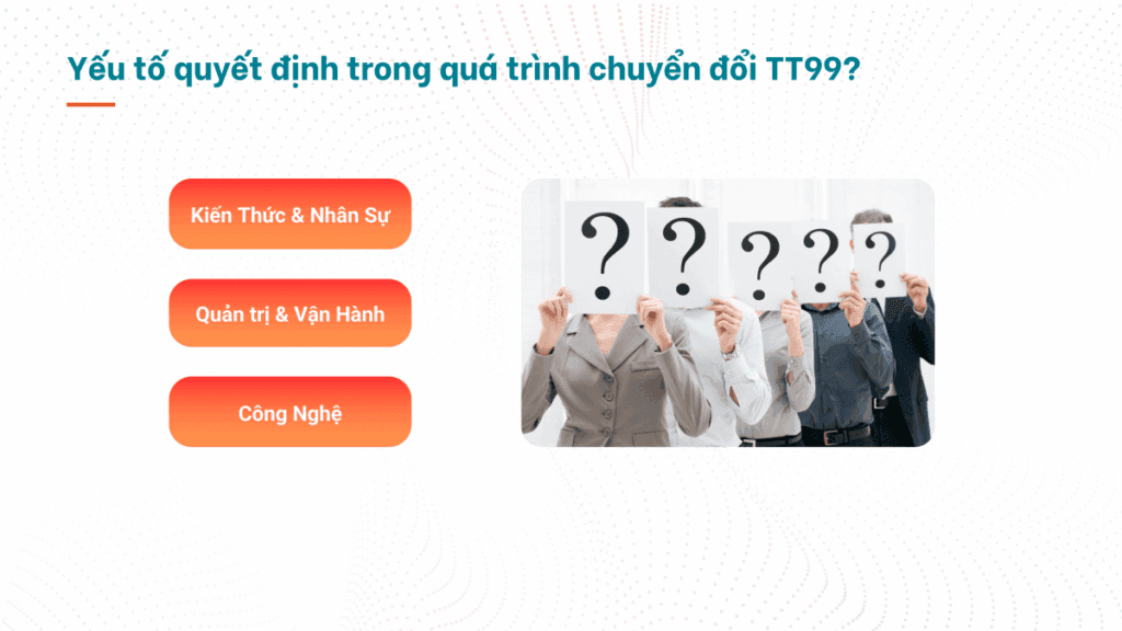 Những yếu tố cốt lõi quyết định thành công khi chuyển đổi sang Thông tư 99
